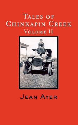 Tales of Chinkapin Creek Volume II: Bob Ayer, Ann Van Saun, Kevin Meredith - Ayer, Jean