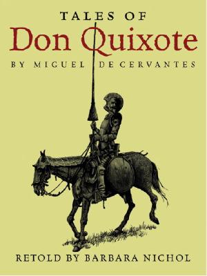 Tales of Don Quixote - Nichol, Barbara (Retold by)