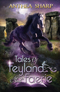 Tales of Feyland and Faerie: Eight Magical Tales