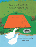 Tales of Frick and Frack: Camping's Not For Ducks