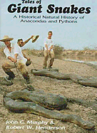 Tales of Giant Snakes: A Historical Natural History of Anacondas and Pythons