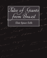 Tales of Giants from Brazil - Elsie Spicer Eells, Spicer Eells