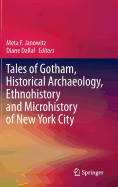 Tales of Gotham, Historical Archaeology, Ethnohistory and Microhistory of New York City