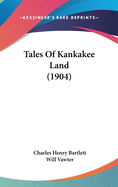Tales Of Kankakee Land (1904)