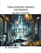 Tales of Murder, Mystery, and Mayhem: Murder In The Alley