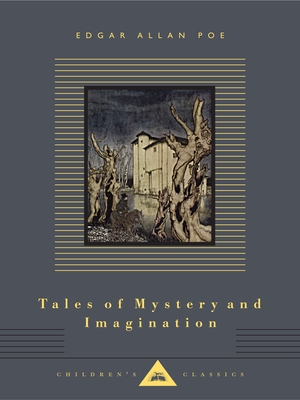 Tales of Mystery and Imagination: Illustrated by Arthur Rackham - Poe, Edgar Allan