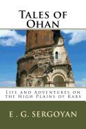 Tales of Ohan: Life and Adventures on the High Plains of Kars