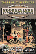 Tales of Placerville: Booksellers to the Savage West