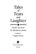 Tales of Tears and Laughter: Short Fiction of Medieval Japan - Skord, Virginia
