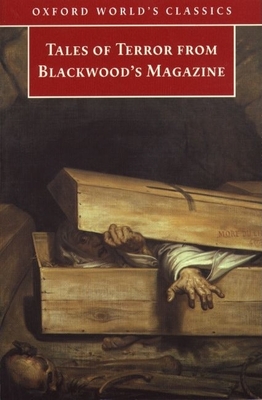 Tales of Terror from Blackwood's Magazine - Morrison, Robert (Editor), and Baldick, Chris (Editor)