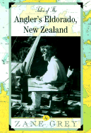 Tales of the Angler's Eldorado: New Zeland