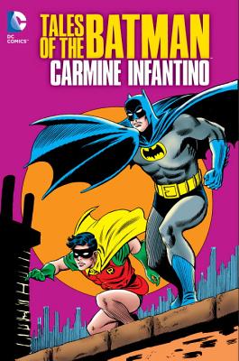 Tales Of The Batman Carmine Infantino - Infantino, Carmine