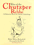 Tales of the Chutzper Rebbe: A Selection from the Acidic Anthology