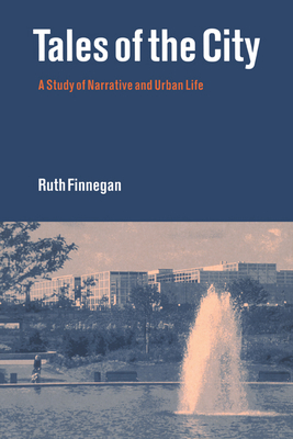Tales of the City: A Study of Narrative and Urban Life - Finnegan, Ruth