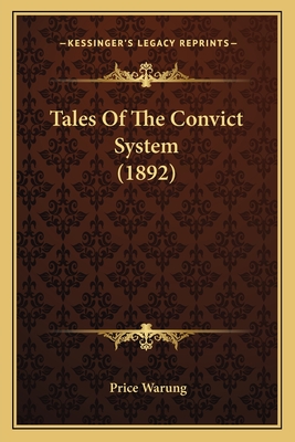 Tales of the Convict System (1892) - Warung, Price