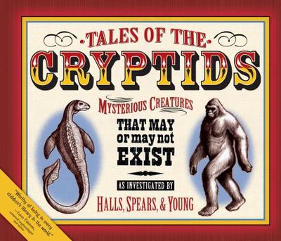 Tales of the Cryptids: Mysterious Creatures That May or May Not Exist - Halls, Kelly Milner, and Young, Roxyanne