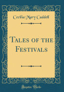 Tales of the Festivals (Classic Reprint)
