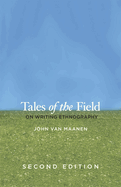 Tales of the Field: On Writing Ethnography, Second Edition