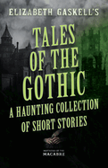 Tales of the Gothic: A Haunting Collection of Short Stories