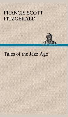 Tales of the Jazz Age - Fitzgerald, F Scott (Francis Scott)