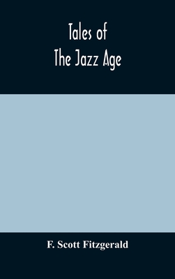 Tales of the jazz age - Scott Fitzgerald, F