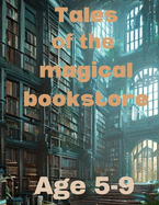 Tales of the Magical Bookstore: A bookstore where each book contains a portal to a different world.