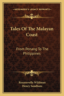 Tales Of The Malayan Coast: From Penang To The Philippines