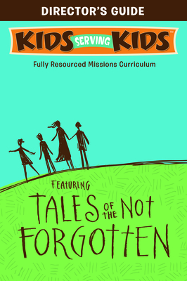 Tales of the Not Forgotten: A Super Simple Mission Kit - Guckenberger, Beth