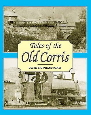 Tales of the Old Corris - Jones, Gwyn Briwnant