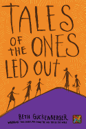 Tales of the Ones Led Out - Guckenberger, Beth