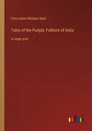 Tales of the Punjab; Folklore of India: in large print