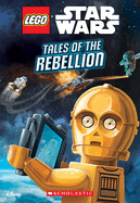 Tales of the Rebellion (Lego Star Wars: Chapter Book): Volume 3
