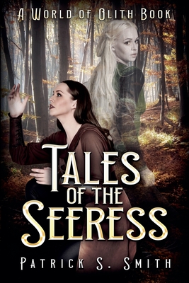 Tales of the Seeress - Smith, Patrick S