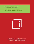 Tales of the Sun: Or Folklore of Southern India