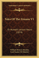 Tales of the Zenana V1: Or Nuwab's Leisure Hours (1874)