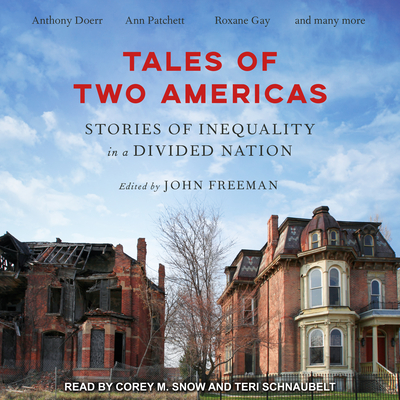 Tales of Two Americas: Stories of Inequality in a Divided Nation - Barrington, Teri (Narrator), and Snow, Corey M (Narrator), and Freeman, John (Editor)