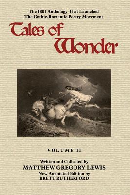 Tales of Wonder, Volume II - Rutherford, Brett (Introduction by), and Scott, Walter, Sir (Contributions by), and Southey, Robert (Contributions by)