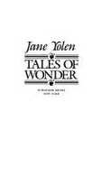 Tales of Wonder - Yolen, Jane