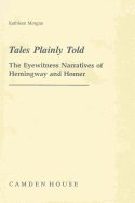 Tales Plainly Told: The Eyewitness Narratives of Hemingway and Homer