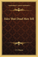 Tales That Dead Men Tell