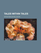 Tales Within Tales - Wollaston, Arthur Naylor, Sir