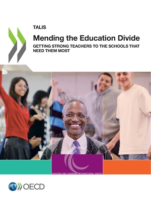 Talis Mending the Education Divide Getting Strong Teachers to the Schools That Need Them Most - Oecd