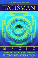 Talisman Magic: Yantra Squares for Tantric Divination - Webster, Richard
