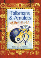 Talismans & Amulets of the World - Nelson, Felicitas H