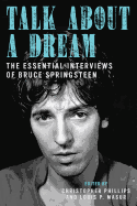 Talk about a Dream: The Essential Interviews of Bruce Springsteen