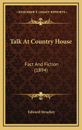Talk at Country House: Fact and Fiction (1894)
