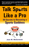 Talk Like a Pro: 99 Secrets to Becoming a Sports Goddess