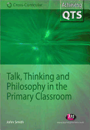 Talk, Thinking and Philosophy in the Primary Classroom