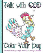 Talk with God Color Your Day: A Calm Coloring Prayer Journal