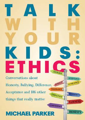 Talk With Your Kids: Ethics - Parker, Michael